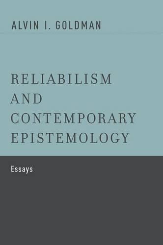 Cover image for Reliabilism and Contemporary Epistemology: Essays