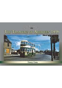 Cover image for The Tramways of Aberdeen 1956