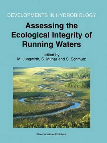 Cover image for Assessing the Ecological Integrity of Running Waters: Proceedings of the International Conference, held in Vienna, Austria, 9-11 November 1998