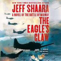 Cover image for The Eagle's Claw: A Novel of the Battle of Midway (Unabridged)
