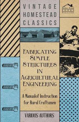 Cover image for Fabricating Simple Structures In Agricultural Engineering - A Manual Of Instruction For Rural Craftsmen