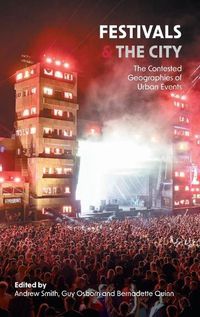 Cover image for Festivals and the City: The Contested Geographies of Urban Events