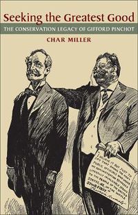 Cover image for Seeking the Greatest Good: The Conservation Legacy of Gifford Pinchot