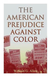 Cover image for The American Prejudice Against Color