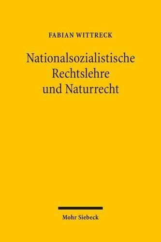 Cover image for Nationalsozialistische Rechtslehre und Naturrecht: Affinitat und Aversion