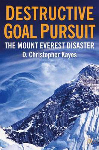 Cover image for Destructive Goal Pursuit: The Mt. Everest Disaster