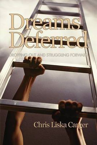 Cover image for Dreams Deferred: Dropping Out and Struggling Forward