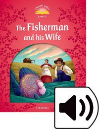 Cover image for Classic Tales Second Edition: Level 2: The Fisherman and His Wife Audio Pack