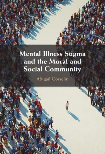 Cover image for Mental Illness Stigma and the Moral and Social Community