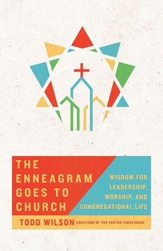 Cover image for The Enneagram Goes to Church - Wisdom for Leadership, Worship, and Congregational Life