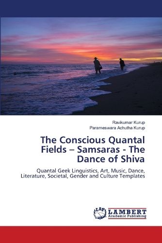 Cover image for The Conscious Quantal Fields - Samsaras - The Dance of Shiva