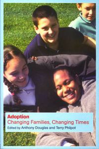 Cover image for Adoption: Changing Families, Changing Times