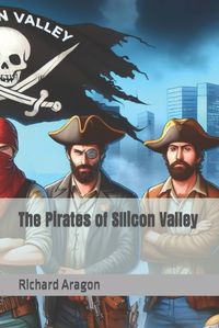 Cover image for The Pirates of SIlicon Valley
