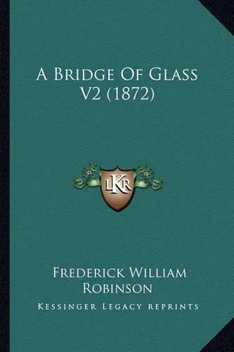 A Bridge of Glass V2 (1872)