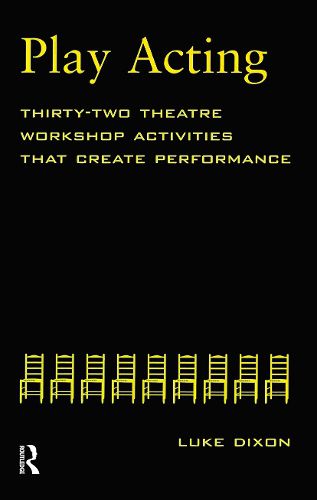 Cover image for Play-Acting: A Guide to Theatre Workshops