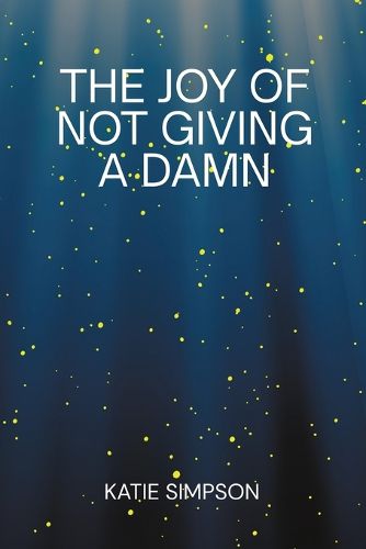 Cover image for The Joy of Not Giving a Damn
