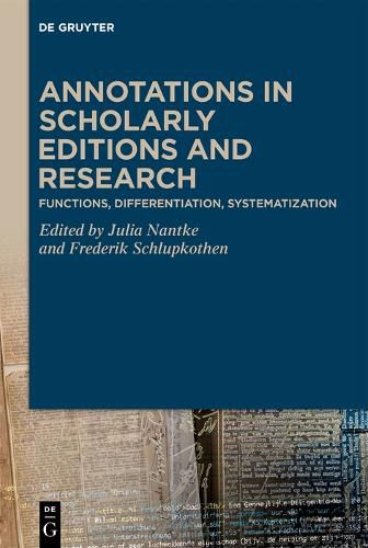 Annotations in Scholarly Editions and Research: Functions, Differentiation, Systematization