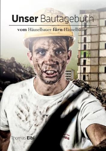 Cover image for Unser Bautagebuch: Vom Hauselbauer fur'n Hauselbauer