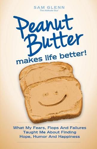 Cover image for Peanut Butter Makes Life Better