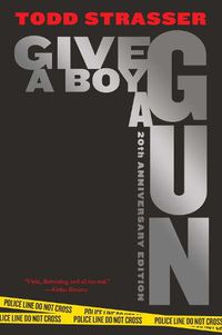 Cover image for Give a Boy a Gun: 20th Anniversary Edition