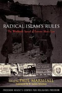 Cover image for Radical Islam's Rules: The Worldwide Spread of Extreme Shari'a Law