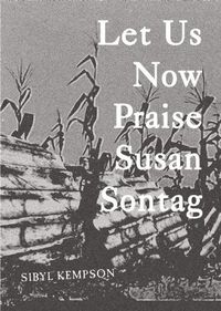 Cover image for Let Us Now Praise Susan Sontag