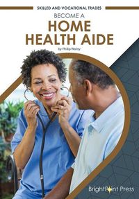 Cover image for Become a Home Health Aide