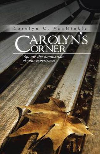 Cover image for Carolyn's Corner: You Are the Summation of Your Experiences