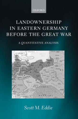 Cover image for Land Ownership in Eastern Germany Before the Great War: A Quantitative Analysis