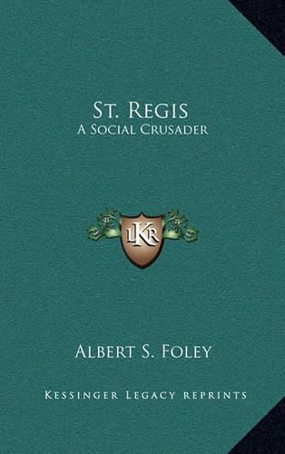 Cover image for St. Regis: A Social Crusader