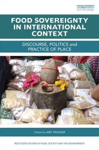 Cover image for Food Sovereignty in International Context: Discourse, politics and practice of place