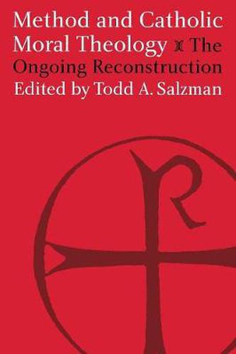 Cover image for Method and Catholic Moral Theology:: The Ongoing Reconstruction.