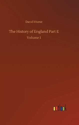 Cover image for The History of England Part E: Volume 1