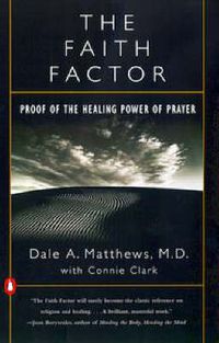 Cover image for The Faith Factor: Proof of the Healing Power of Prayer