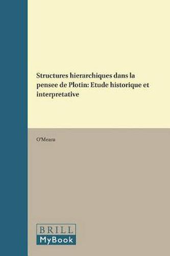 Structures hierarchiques dans la pensee de Plotin: Etude historique et interpretative