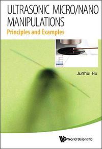 Cover image for Ultrasonic Micro/nano Manipulations: Principles And Examples