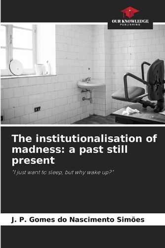 Cover image for The institutionalisation of madness