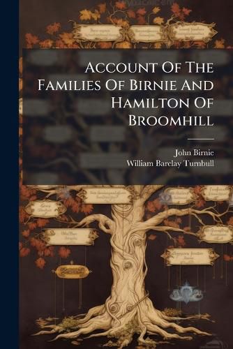 Cover image for Account Of The Families Of Birnie And Hamilton Of Broomhill