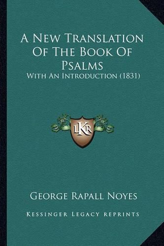 Cover image for A New Translation of the Book of Psalms: With an Introduction (1831)