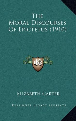 The Moral Discourses of Epictetus (1910)