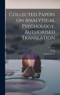 Cover image for Collected Papers on Analytical Psychology. Authorised Translation