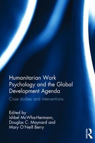 Cover image for Humanitarian Work Psychology and the Global Development Agenda: Case studies and interventions