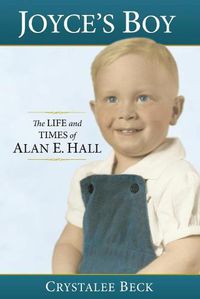 Cover image for Joyce's Boy: The Life and Times of Alan E. Hall