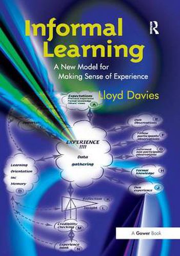 Cover image for Informal Learning: A New Model for Making Sense of Experience