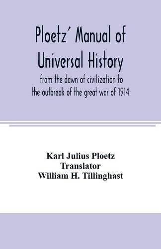 Cover image for Ploetz' manual of universal history from the dawn of civilization to the outbreak of the great war of 1914