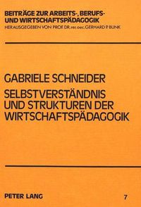 Cover image for Selbstverstaendnis Und Strukturen Der Wirtschaftspaedagogik