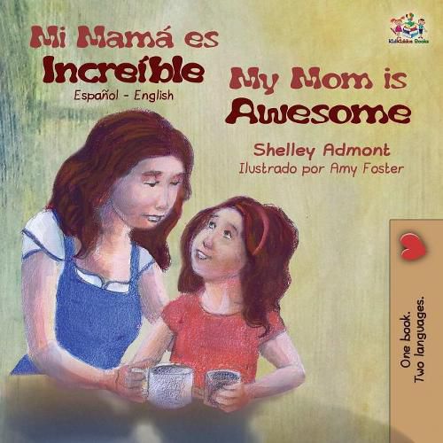 Mi mama es increible My Mom is Awesome: Spanish English