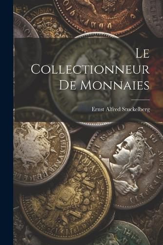 Cover image for Le collectionneur de monnaies