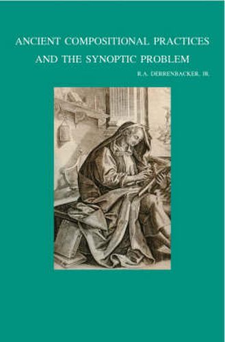 Cover image for Ancient Compositional Practices and the Synoptic Problem