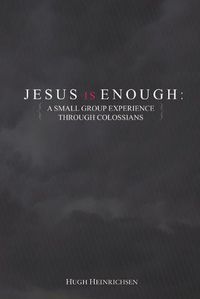 Cover image for Jesus is Enough: A Small Group Experience Through Colossians